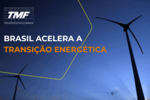 Brasil acelera a transição energética